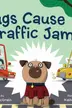 Book cover of Pugs Cause Traffic Jams