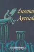 Book cover of Ensenar Y Aprender (Canto a la Vida)