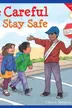 Book cover of Be Careful And Stay Safe