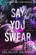 Book cover of Say You Swear