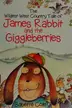 Book cover of The wildest West Country tale of James Rabbit and the giggleberries