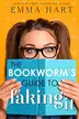 Book cover of The Bookworm's Guide to Faking It