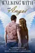 Book cover of Walking with an Angel