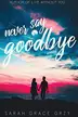 Book cover of Never Say Goodbye