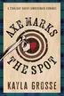Book cover of Axe Marks the Spot