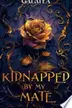 Book cover of Kidnapped by My Mate