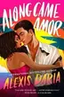 Book cover of Along Came Amor