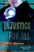 Book cover of Injustice For All