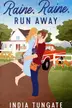 Book cover of Raine, Raine, Run Away