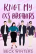 Book cover of Knot My Ex's Brothers