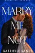 Book cover of Marry Me Not