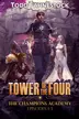 Book cover of Tower of the Four — The Champions Academy: Episodes 1-3