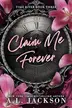 Book cover of Claim Me Forever