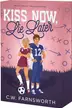 Book cover of Kiss Now, Lie Later