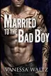 Book cover of Married to the Bad Boy