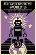 Book cover of The Apex Book of World SF, Volume 3