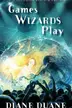 Book cover of Games Wizards Play