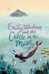 Book cover of Emily Windsnap and the Castle in the Mist
