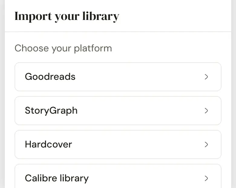 The import sheet asking which platform your library comes from: Goodreads, StoryGraph or Hardcover